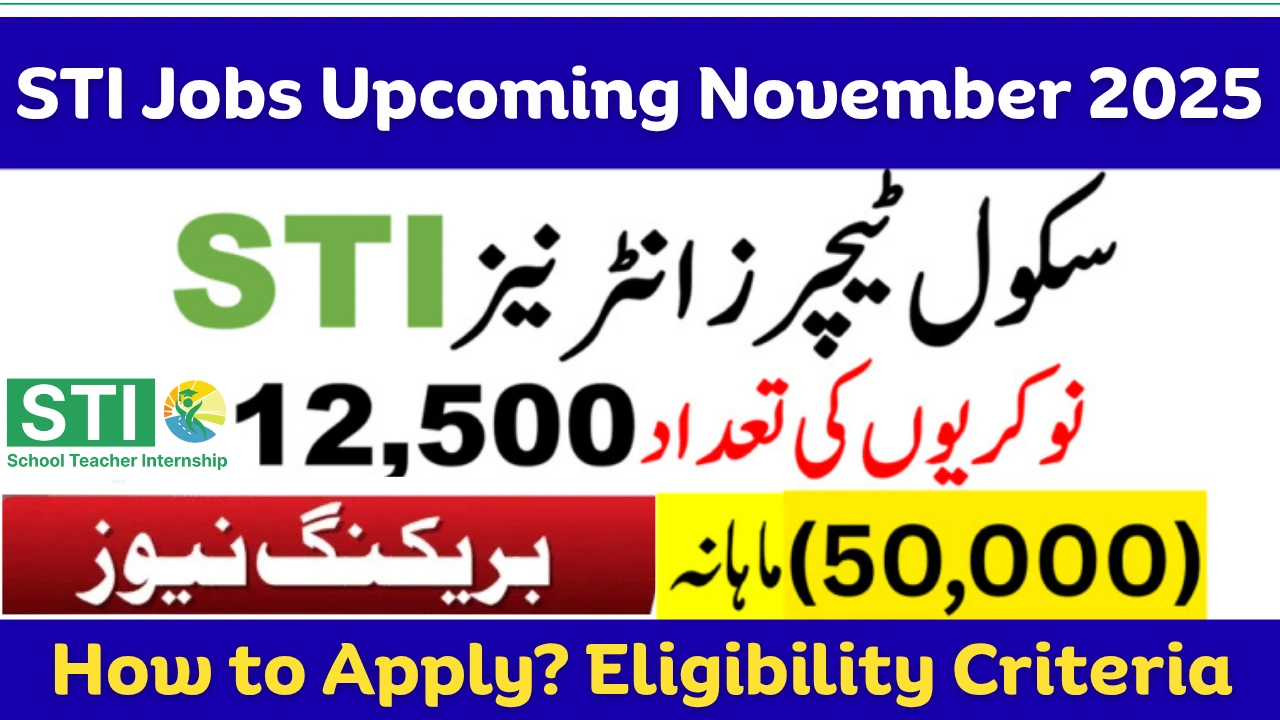 STI Jobs Upcoming November 2025 – Apply Online for 12,500+ School Teacher Internee Vacancies at stipesrp.pk